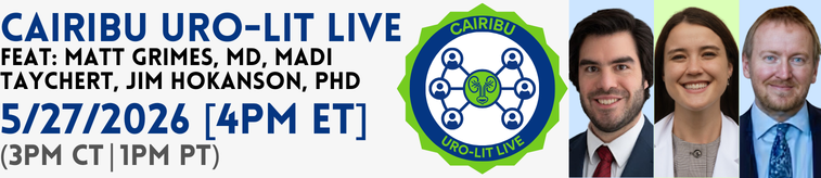 Drs. Grimes and Hokanson wear suits, Madi wear a white medical coat. Text reads "CAIRIBU Uro-Lit Live featuring Matt Grimes, MD, Madi Taychert, Jim Hokanson, PhD. May 27, 2026, 4 pm ET, 3 pm CT, 1 pm PT)