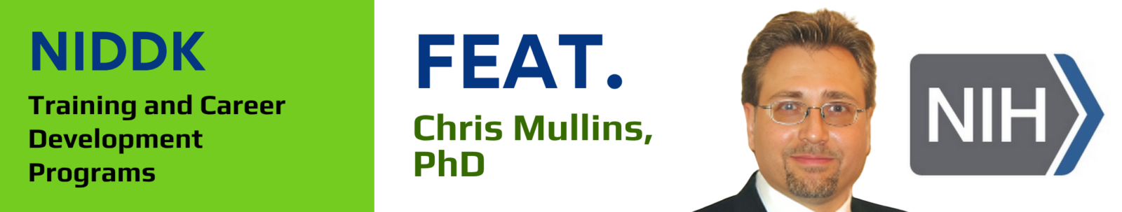 Banner with the topic (NIDDK's training and career development programs) and the author (Chris Mullins, PhD)