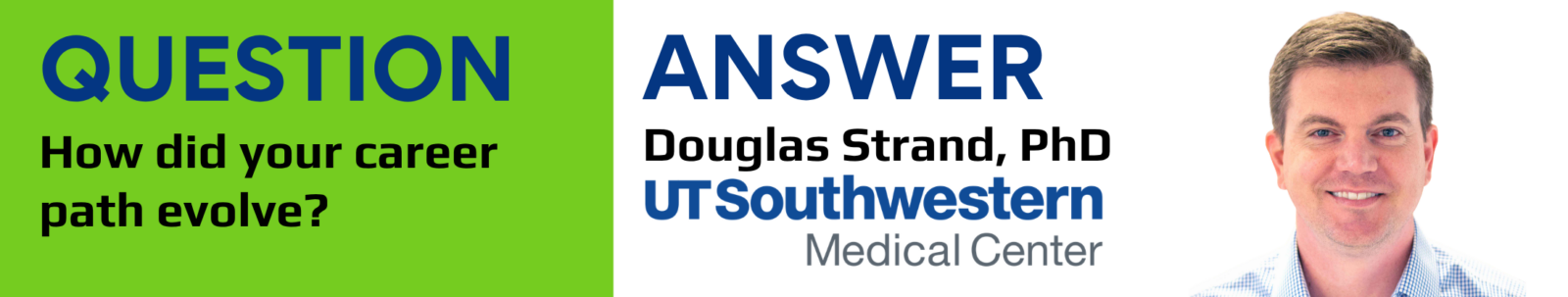 Banner with the question (how did your career path evolve?) and the author (Douglas Strand, PhD)
