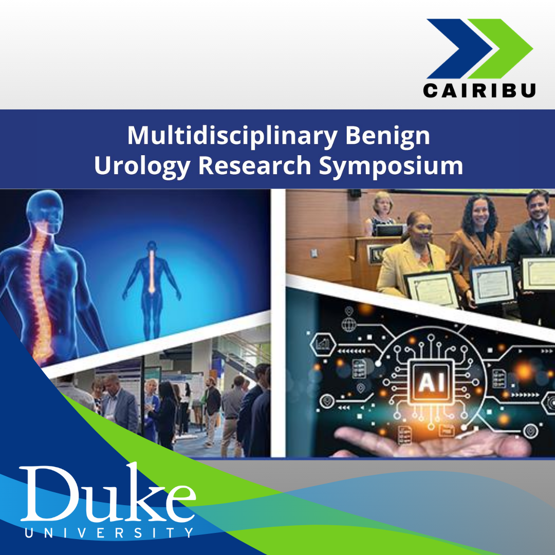 CAIRIBU Travel Awards for 11th Annual Duke Multidisciplinary Benign Urology Research Symposium