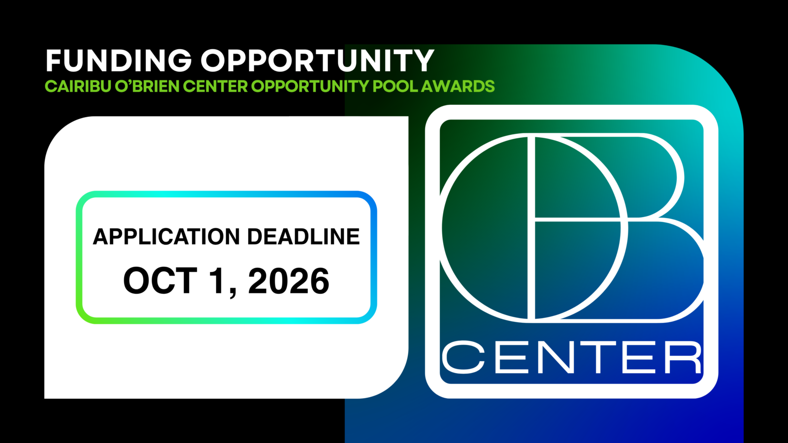 O'Brien Center logo over gradient background. Text reads "Funding Opportunity: CAIRIBU O'Brien Center Opportunity Pool Awards. Application deadline: October 1, 2026."