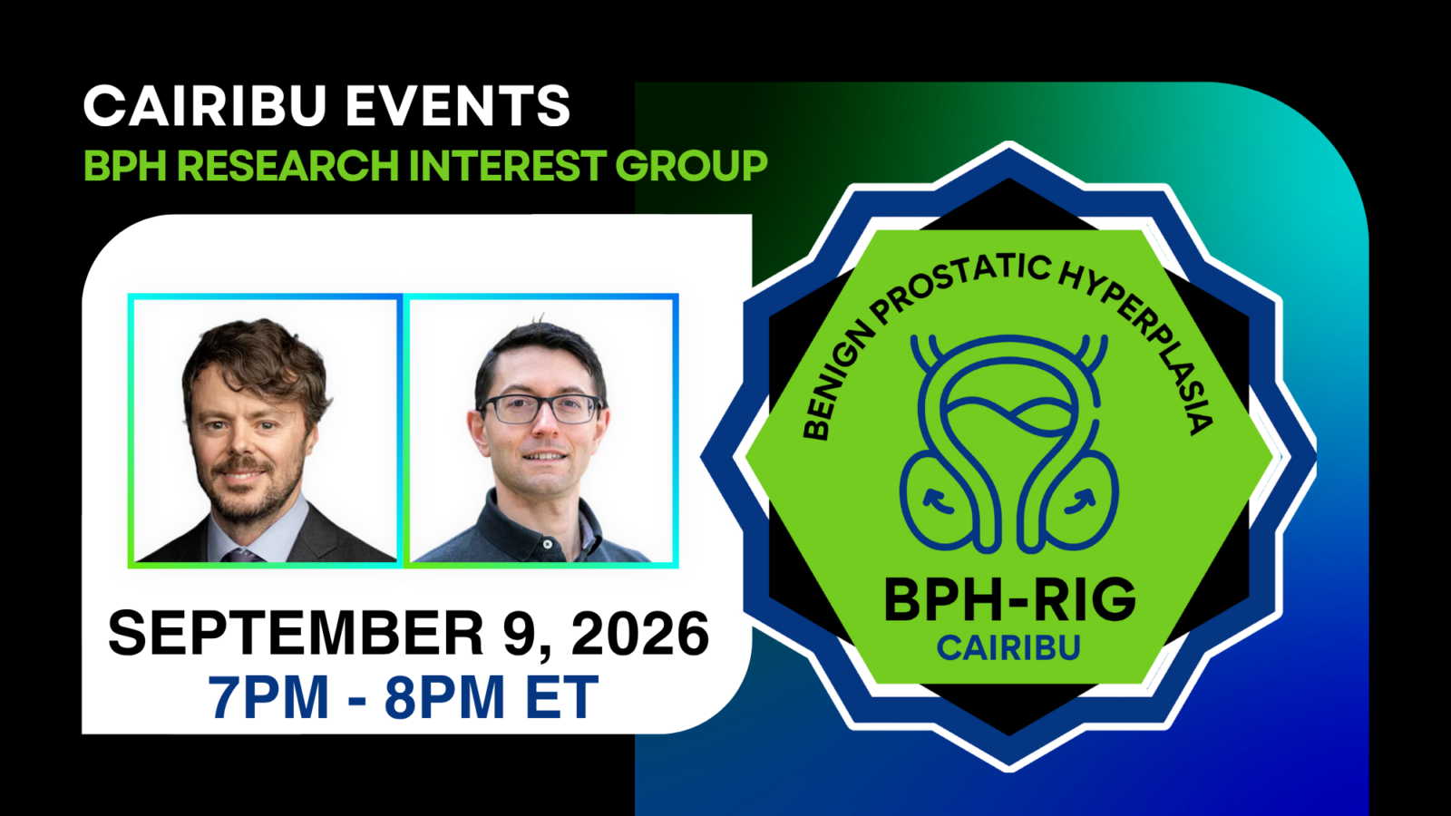 Text reads "CAIRIBU Events: BPH Research Interest Group. September 9, 2026. 7pm to 8pm Eastern Time." Drs. Shane Wells and Jesse Hamilton smile. BPH RIG Logo featured over gradient background.