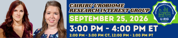 Text reads, "CAIRIBU Urobiome Research Interest Group September 25, 2026 3:00 PM - 4:00 PM ET 2:00 PM - 3:00 PM CT, 12:00 PM - 1:00 PM PT" Dr. Lisa Karstens and Dr. Nicole De Nisco smiles, CAIRIBU Urobiome RIG logo