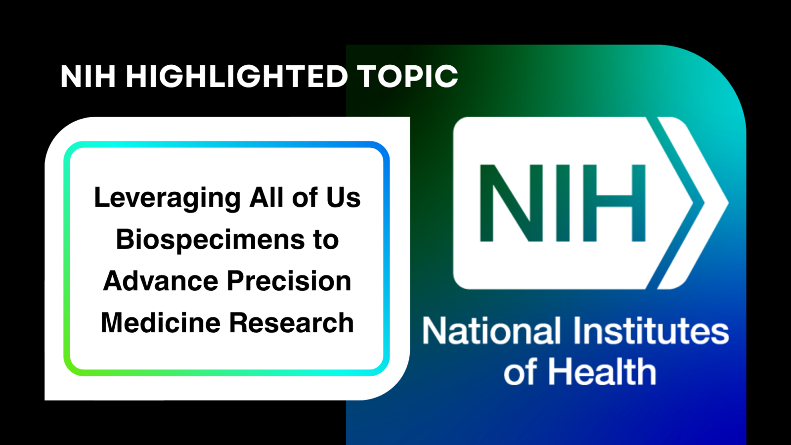 National Institutes of Health (NIH) logo on a gradient background. Text reads: "NIH Highlighted Topic: Leveraging All of Us Biospecimens to Advance Precision Medicine Research."